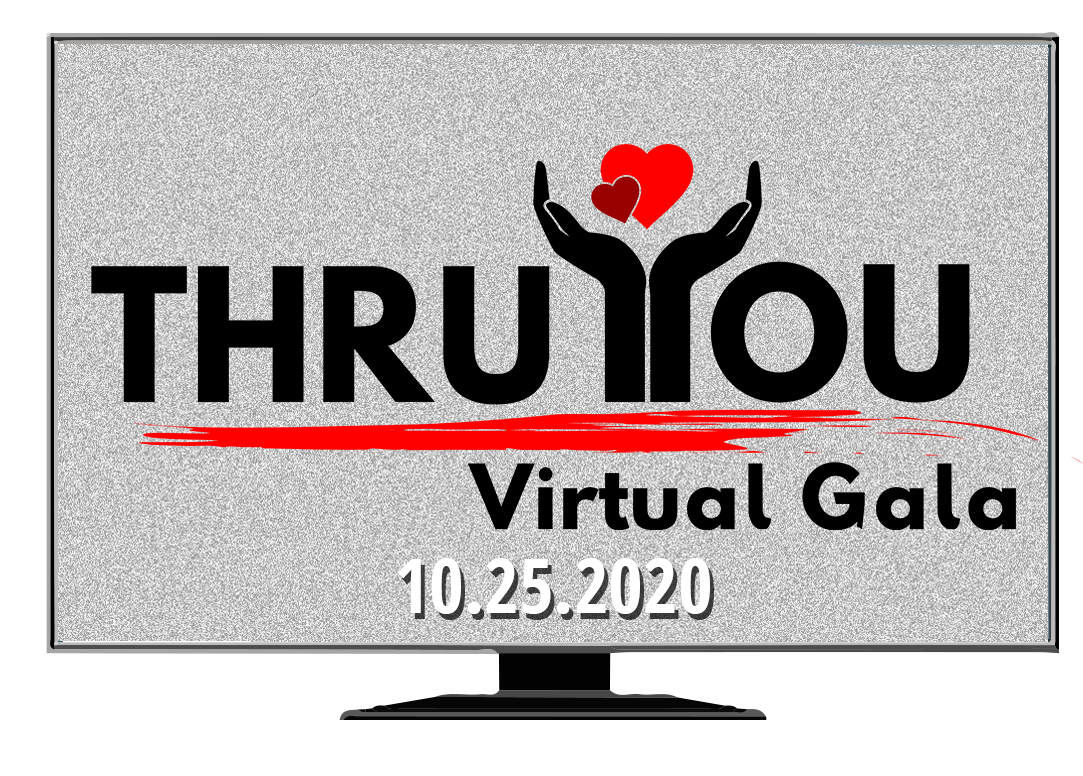 a flatscreen television with the words "THRU YOU Virtual Gala 10.25.2020" displayed on it