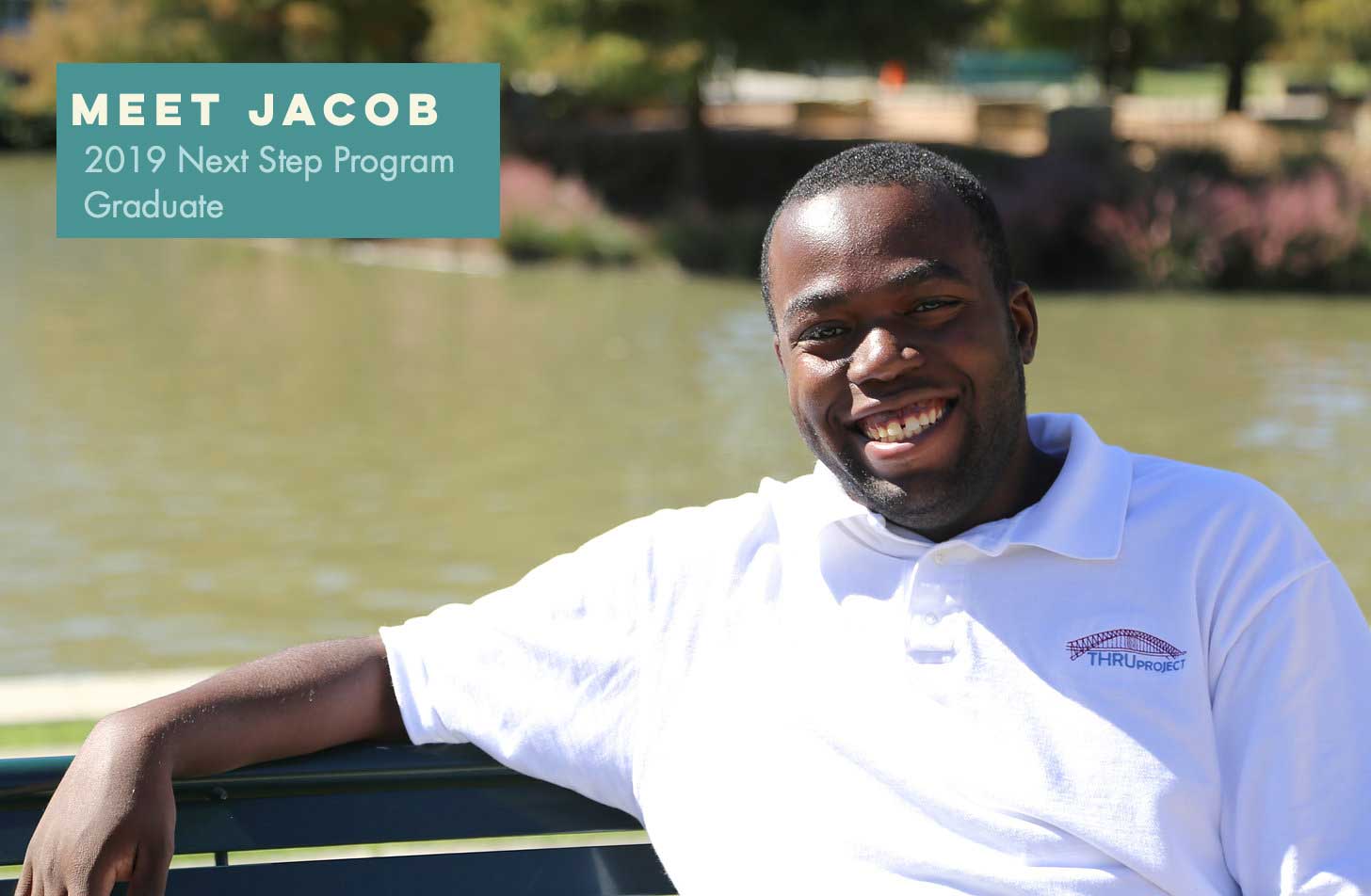 Jacob THRU Project Housing Graduate Image of Jacob with caption: "Meet Jacob: 2019 Next Step Program Graduate