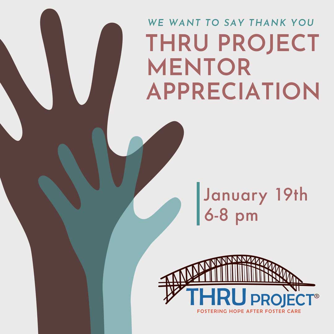 THRU Project Mentor Appreciation January 19 6-8pm